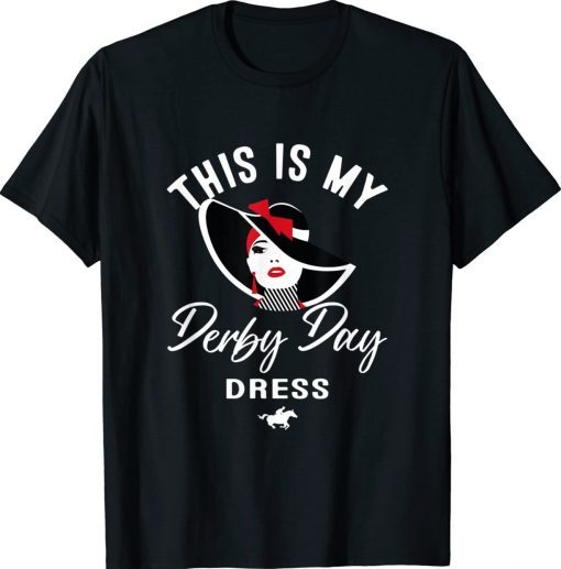 Derby Day 2022 Derby Day Dresses This Is My Derby Day Dress Vintage TShirt