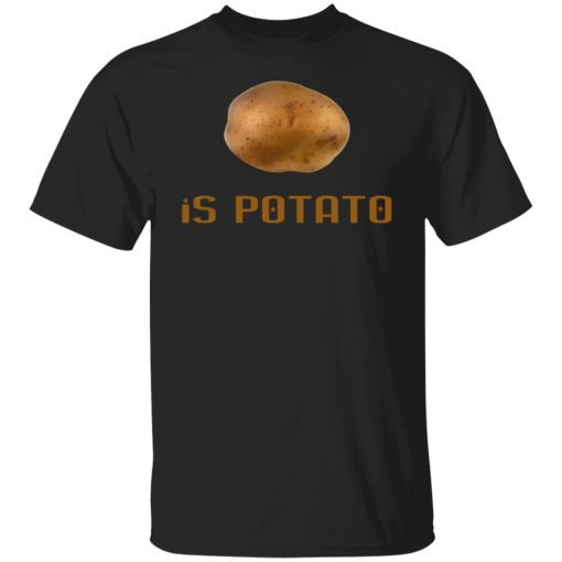 Potato Is Potato 2022 T-Shirt