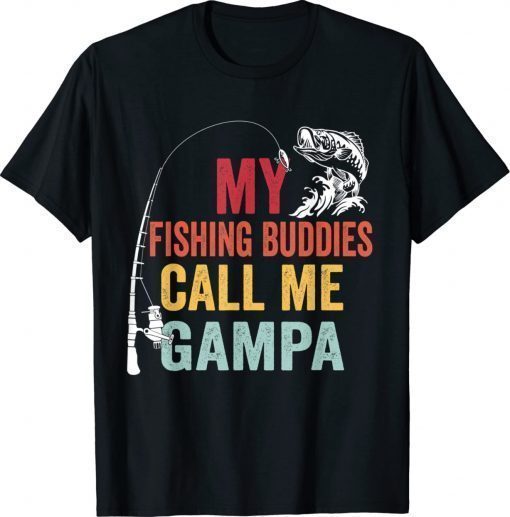 My Favorite Fishing Buddies Call Me Gampa Fisherman 2022 TShirt