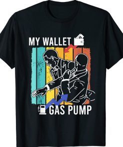 Funny Gas Prices Gas Pump Price Gasoline Meme Tee Shirt