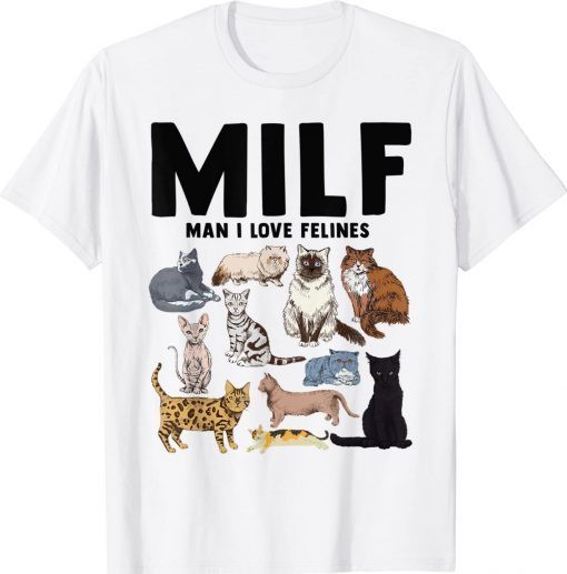 Funny MILF Man I Love Felines Cat Vintage Shirts