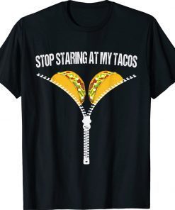 Mexican Stop Staring At My Tacos Fiesta Cinco De Mayo Gift TShirt