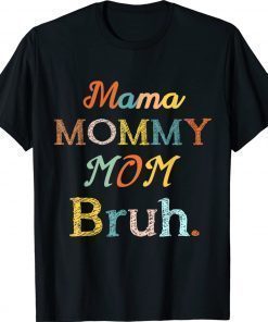 Mother's Day Mama Mommy Mom Bruh Mommy Funny TShirt