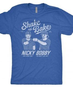 Nicky Bobby Shake And Bake 2022 TShirt