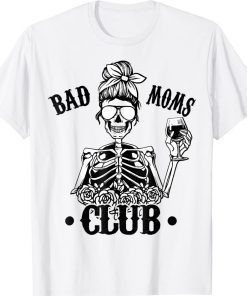 Bad Moms Club Skull Mom Funny Mom Mother's Day 2022 TShirt