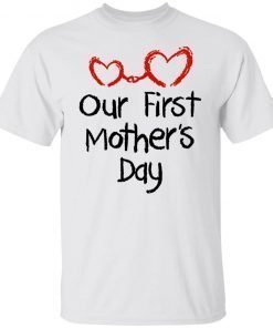 Our First Mother’s Day Unisex TShirt