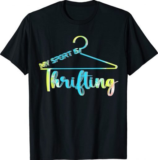 My Sport is Thrifting Thrifting Cute Shopping Therapy Top 2022 TShirt