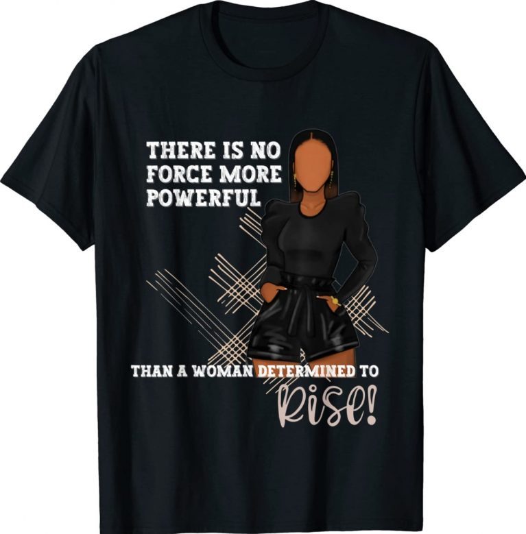 There is nothing more powerful unisex tshirt