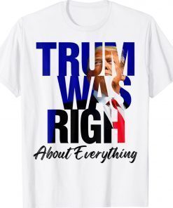 Trump Was Right About Everything Trump 2024 Vintage T-Shirt