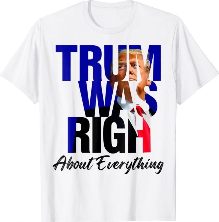 Trump Was Right About Everything Trump 2024 Vintage T-Shirt