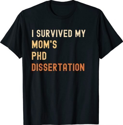 I survived my mom's PhD dissertation graduate vintage shirts