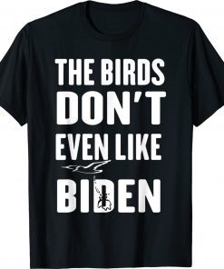 The Birds Don't Even Like Biden Anti Biden Bird Poop Vintage TShirt