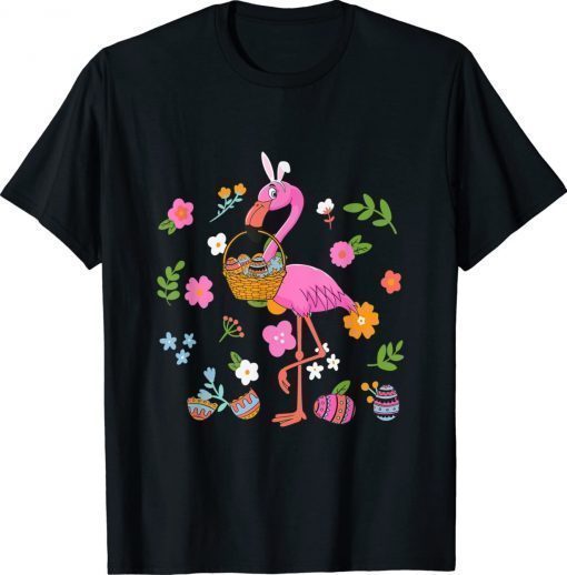 Easter Day 2022 Flamingo Cute Easter Egg Basket Bunny Unisex T-Shirt