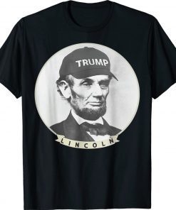 Lincoln Wearing Trump Hat Funny Abe Merica Abraham 2022 TShirt