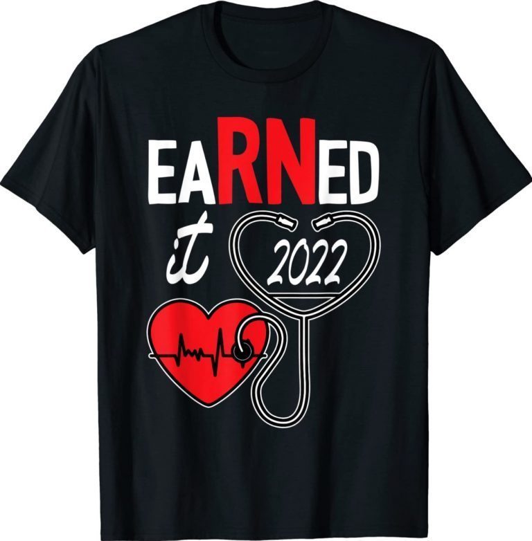 Earned It Nurse Graduation 2022 Nursing Grad Student RN LPN Vintage TShirt