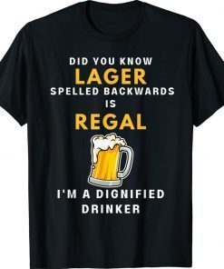 Funny Lager Beer Regal Dignified Drinker Vintage TShirt