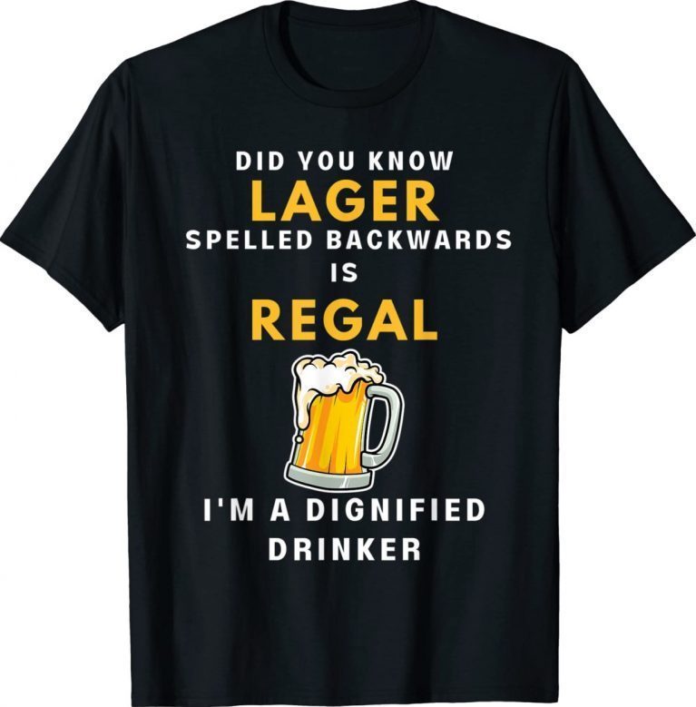 Funny Lager Beer Regal Dignified Drinker Vintage TShirt