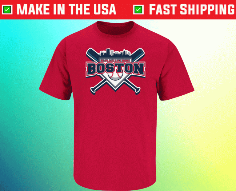 No Place Like Home Boston Baseball 2022 TShirt