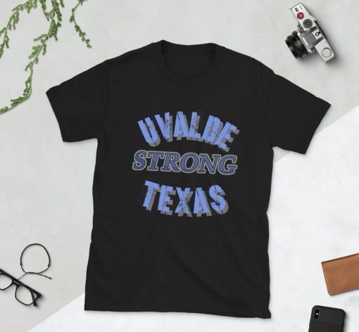 Uvalde Strong Texas Prayer 2022 Shirts