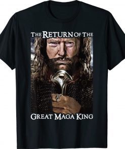 The Return Of The Great Maga King 2022 Shirts