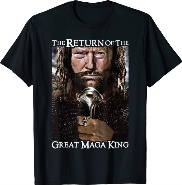 The Return Of The Great Maga King 2022 Shirts