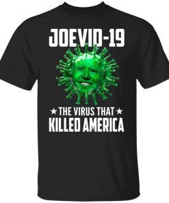 Joevid 19 The Virus That Killed America Shirt