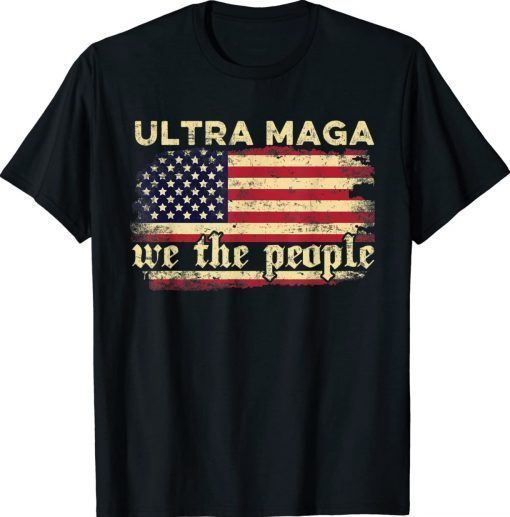 Ultra Maga American Flag Ultra-Maga Funny TShirt