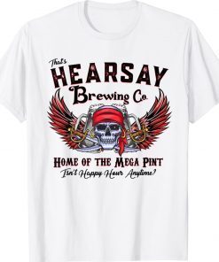 That's Hearsay Brewing Co Home Of The Funny Skull 2022 Shirts