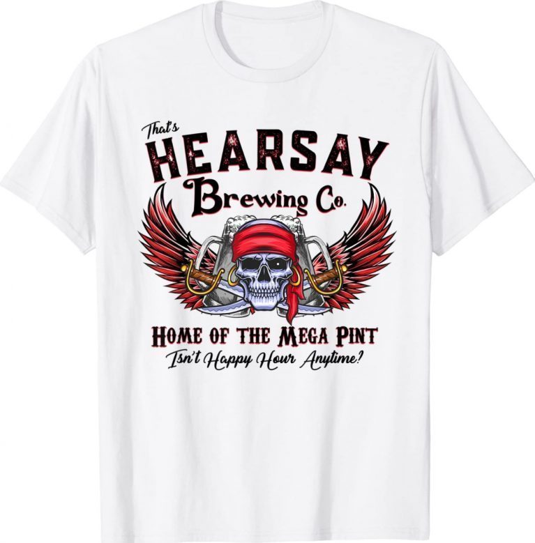 That's Hearsay Brewing Co Home Of The Funny Skull 2022 Shirts