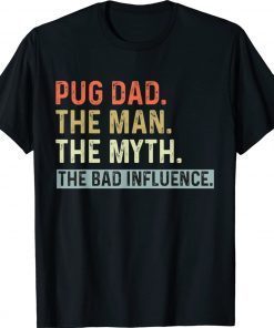 Best Pug Dad Ever Dog Animal Lovers Man Myth Vintage TShirt