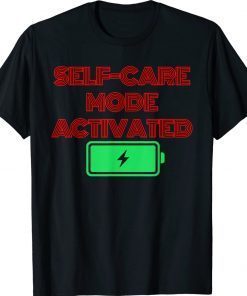 SELFCARE MODE ACTIVATED 2022 Shirts