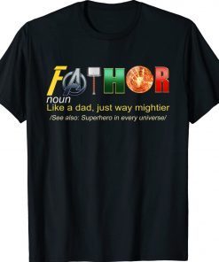 Fathor Like Dad Just Hero In Every Universe Father's Day Gift TShirt
