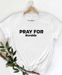 Uvalde Pray for Uvalde Protest Uvalde Strong Shirt