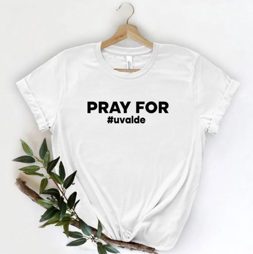 Uvalde Pray for Uvalde Protest Uvalde Strong Shirt