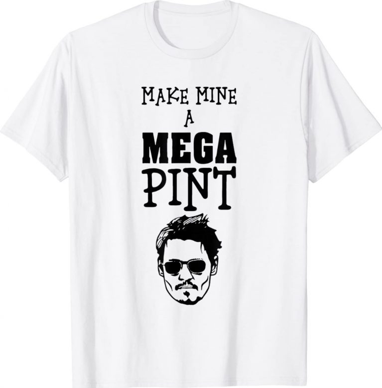 Make Mine A Mega Pint Support Johnny Unisex TShirt