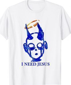 I need jesus Unisex TShirt