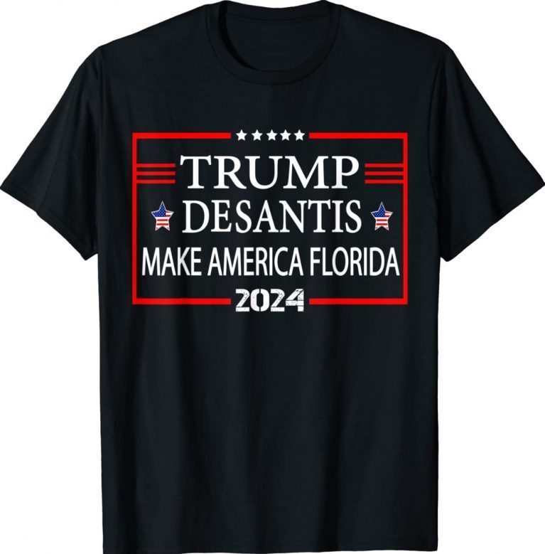 Trump DeSantis 2024 Make America Florida Shirts