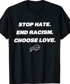 Stop Hate End Racism Choose Love Buffalo 2022 TShirt