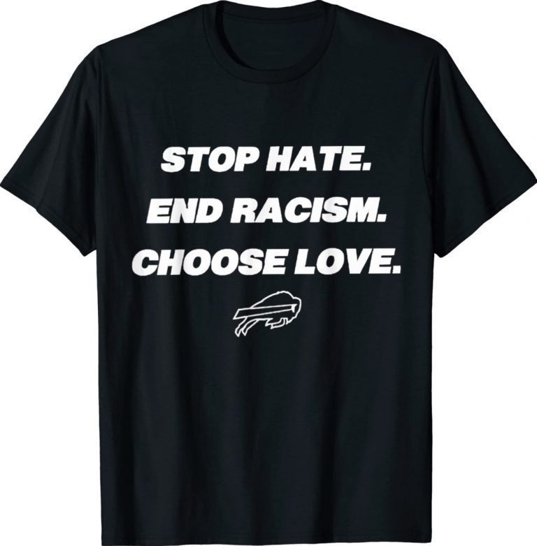 Stop Hate End Racism Choose Love Buffalo 2022 TShirt