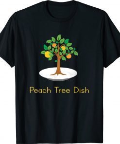 Peach Tree Dish Sarcastic Witty Humor Petri Dish Unisex TShirt