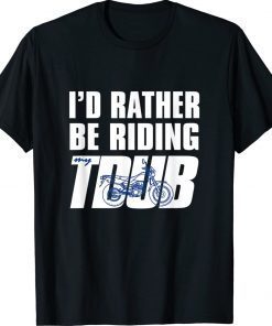 I'd Rather Be Riding TDUB ADV Dual Sport Motorcycle Inspired Vintage TShirt