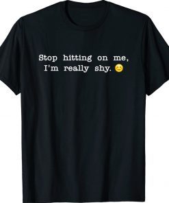 STOP HITTING ON ME I'M REALLY SHY Vintage TShirt