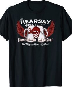 That's Hearsay Brewing Co Home Of The Mega Pint Funny Skull Vintage Shirts