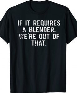 Vintage If It Requires A Blender We're Out Of That Barista TShirt