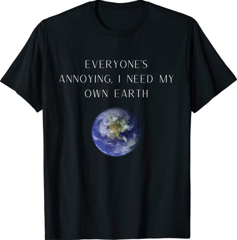 Everyone's Annoying Novelty Humor Earth Vintage TShirt