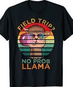 Field Trip No Prob Llama Fun Field Day Teachers and Students 2022 Shirts