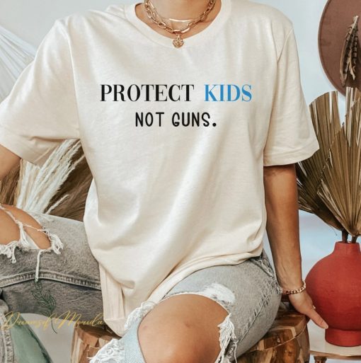 Protect Kids Not Guns Gun Reform Stop Gun Violence Tee Shirt