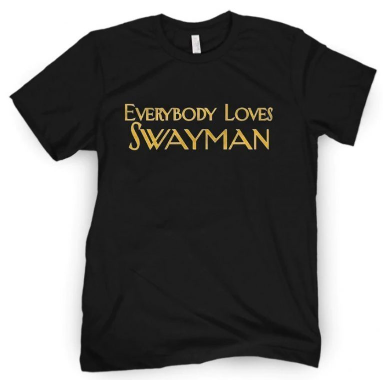 Everybody Loves Swayman Unisex TShirt