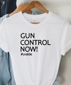 Gun Control Now Uvalde Texas #Uvalde TShirt