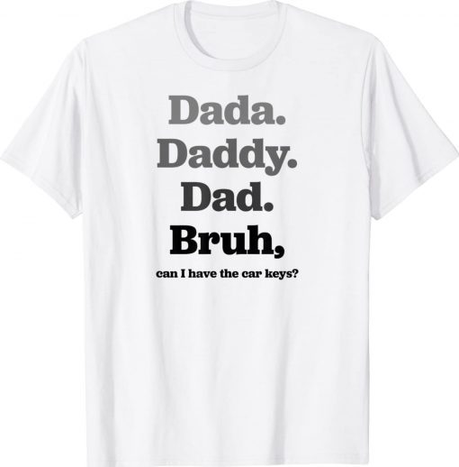 Dada Daddy Dad Bruh Funny Fathers Day Gift Shirts